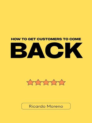 cover image of How to Get Customers to Come Back